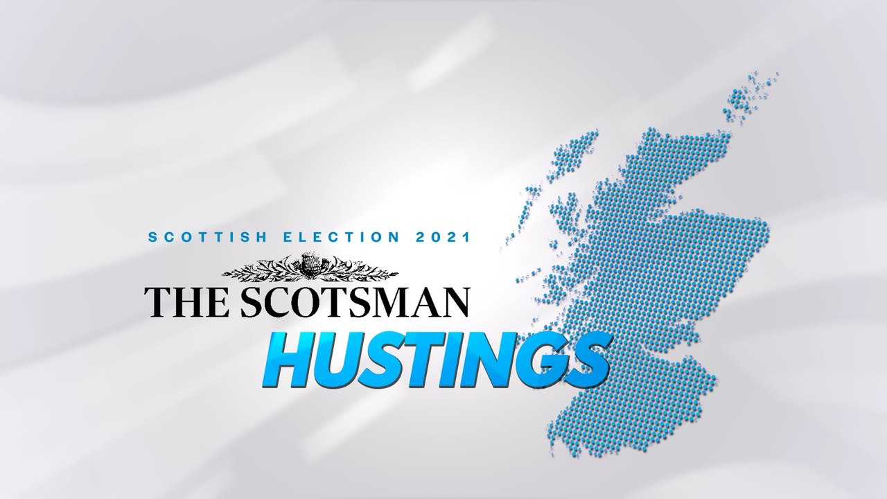Scotsman Hustings: Scottish Election 2021 | West Scotland Hustings 30 March 2021