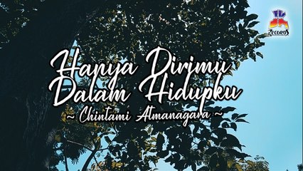 Chintami Atmanagara - Hanya Dirimu Dalam Hidupku  (Official Lyric Video)