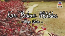 Mega Selvia - Kau Bukan Milikku (Official Lyric Video)