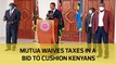 Mutua waives taxes in a bid to cushion Kenyans
