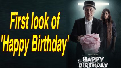 Anupam Kher, Ahana Kumra share first look of short film "Happy Birthday'