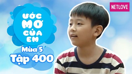Ước Mơ Của Em | Mùa 5 - Tập 400: Nấu nước mát cho mẹ