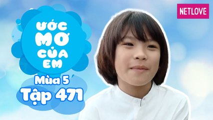 Ước Mơ Của Em | Mùa 5 - Tập 471: Hát dân ca tặng ba mẹ