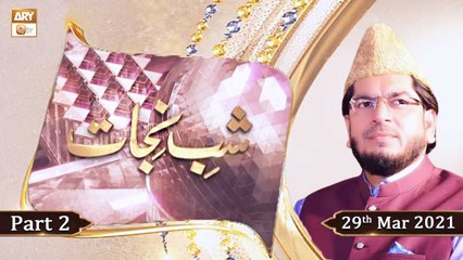 Shab e Nijaat | Special Transmission | Host : Muhammad Raees Ahmed | Part 2 | 29th March 2021