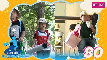 Con Đã Lớn Khôn - Tập 80: Tom – Tí + Nghé - Bé Tom, Tí và Nghé