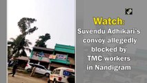 Suvendu Adhikari’s convoy allegedly blocked by TMC workers in Nandigram