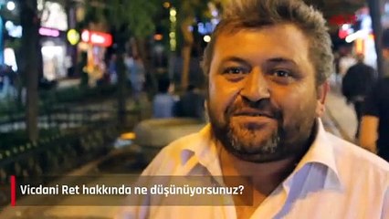 Vicdani Ret hakkında ne düşünüyorsunuz?