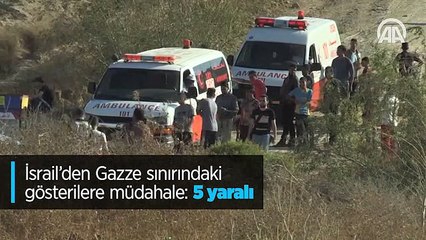 İsrail'den Gazze sınırındaki gösterilere müdahale: 5 yaralı