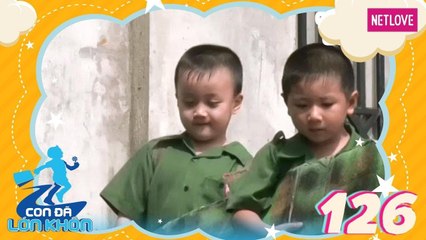 Con Đã Lớn Khôn - Tập 126: Hành trình Bé Cún Bin
