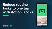 Android Accessibility Introducing Action Blocks
