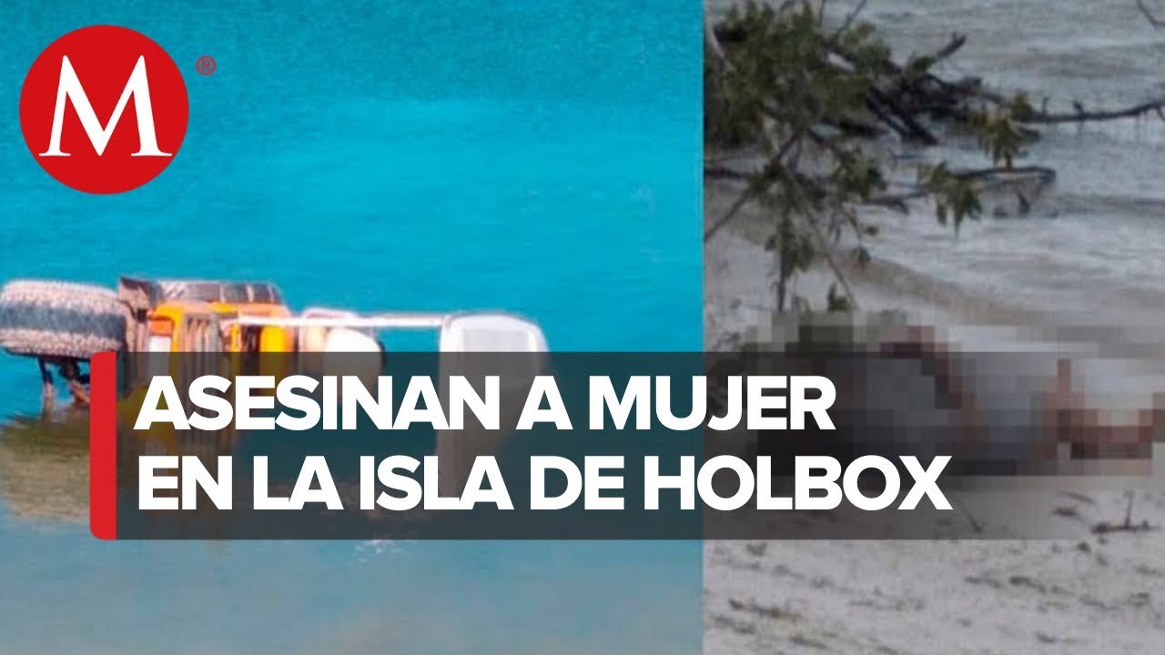 Mujer es asesinada en Holbox; detienen al presunto feminicida