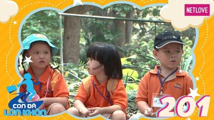 Con Đã Lớn Khôn - Tập 201: Trẻ con có nỗi lo lắng riêng - Bo, Dưa Leo, Gia Phúc