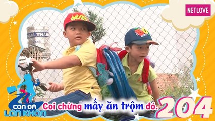 Con Đã Lớn Khôn - Tập 204: Thiên Vương lần đầu tham gia I'M GROWING UP
