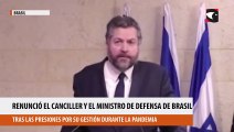 Renunciaron a sus cargos el ministro de Defensa y el Canciller de Brasil