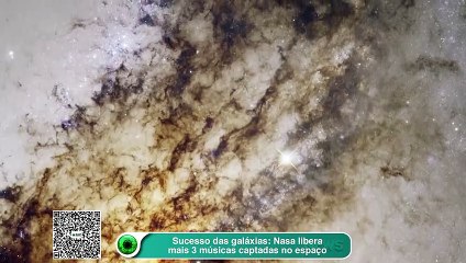 Sucesso das galáxias: Nasa libera mais 3 músicas captadas no espaço