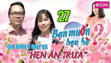 Hẹn Ăn Trưa - Tập 27: Cô nàng xinh đẹp ĐỐN GỤC chàng nghệ sĩ PIANO 27 tuổi chưa mảnh tình vắt vai