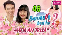 Hẹn Ăn Trưa - Tập 46: Thầy giáo Youtube khoe tài lái MÁY BAY hài hước khiến cô giáo Đại học đổ gục