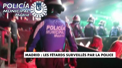 Madrid : les fêtards surveillés par la police