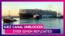 Suez Canal Unblocked: Ever Given Refloated, Traffic Resumes Week After Ship Gets Stuck Blocking Many Other Vessels