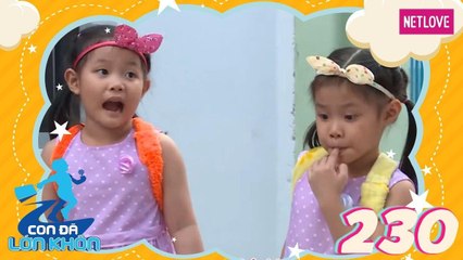 Con Đã Lớn Khôn - Tập 230: Khi mẹ vắng nhà và hành trình đầu đời thú vị