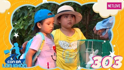 Con Đã Lớn Khôn - Tập 303: Phát sốt với độ đáng yêu của 2 cô cháu nhí