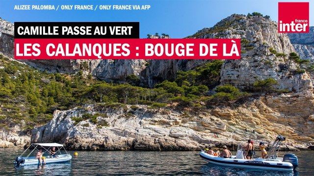 Les Calanques : bouge de là - Camille Passe au Vert