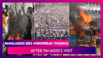 Bangladesh Sees Widespread Violence After PM Narendra Modi's Visit, Train, Temples Attacked