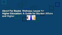 About For Books  Wellness Issues for Higher Education: A Guide for Student Affairs and Higher