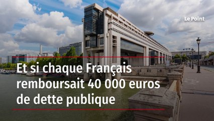 Et si chaque Français remboursait 40 000 euros de dette publique