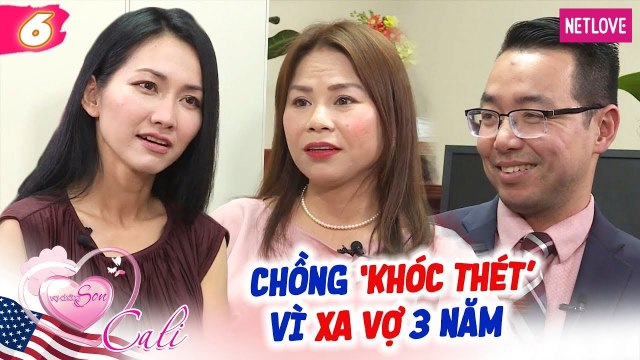 Vợ Chồng Son Đặc Biệt US - Tập 06: Vợ bỏ đi Mỹ, chồng hụt hẫng khóc thét ròng rã suốt 3 năm