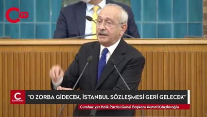 Kemal Kılıçdaroğlu: "O zorba gidecek, İstanbul sözleşmesi geri gelecek"