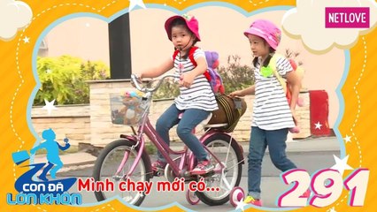 Con Đã Lớn Khôn - Tập 291: Hai cô bé 4 tuổi vất vả trông cún giúp người lạ