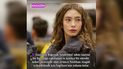Neslihan Atagül tedavi için İngiltere'ye gitti!