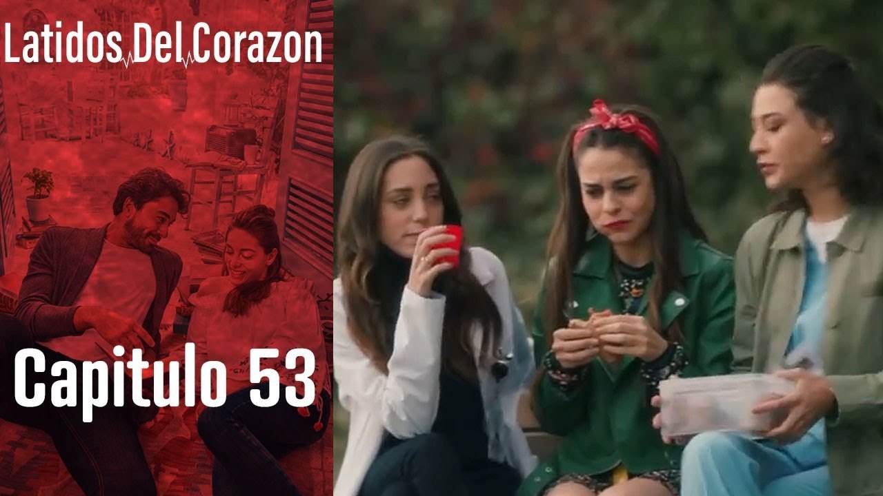 Latido Del Corazon - Capitulo 53