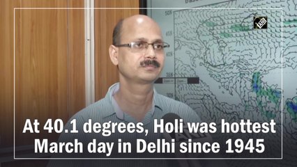 At 40.1 degrees, Holi was hottest March day in Delhi since 1945