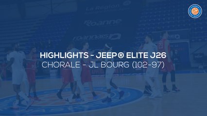 2020/21 Highlights Chorale - JL Bourg (102-97, JE J26)