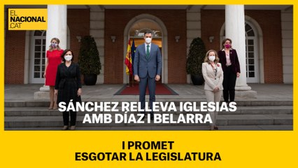 Sánchez relleva Iglesias amb Díaz i Belarra i promet esgotar la legislatura