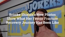 Brooke Shields’s New Photos Show What Her Femur Fracture Recovery Journey Has Been Like