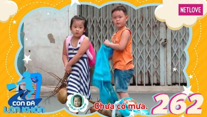 Con Đã Lớn Khôn - Tập 262: Phát sốt với ngôn từ siêu cute của đôi bạn thân nhí