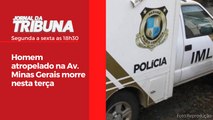 Homem atropelado na Av. Minas Gerais morre nesta terça