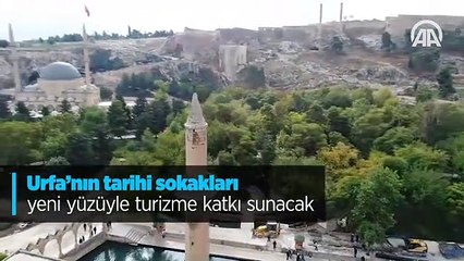 Urfa'nın tarihi sokakları yeni yüzüyle turizme katkı sunacak