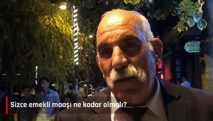 Sizce emekli maaşı ne kadar olmalı?