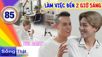 Sống Thật - Real Life #85 I Làm QUẦN QUẬT ĐẾN SÁNG, chàng HOT TIKTOKER đau khổ vì BẠN TRAI BỎ RƠI