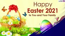 Easter 2021 Greetings: Send Happy Easter Sunday Messages & Fun Quotes to Celebrate the Festival