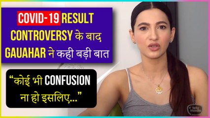 Gauahar Khan Gives Big Statement After Covid-19 Result Controversy