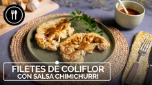 FILETES DE COLIFLOR con salsa chimichurri