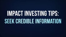 Impact Investing Tips: Seek Credible Information