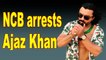 NCB arrests actor Ajaz Khan for alleged drug links