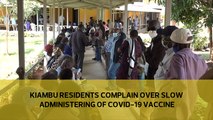 Kiambu residents complain over slow administering of Covid-19 vaccine