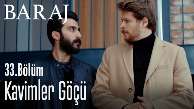 Kavimler göçü devam ediyor - Baraj 33. Bölüm